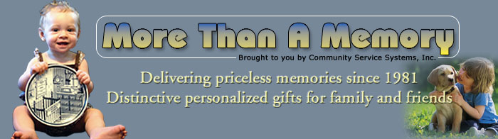 More Than A Memory brought to you by Community Service Systems, Inc.